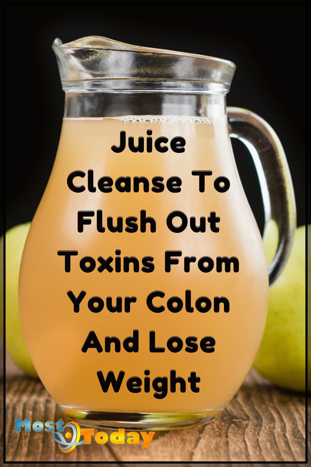 Best Juice Cleanse To Flush Out Toxins From Your Colon And Weight Loss