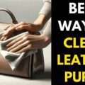 How to Clean a Leather Purse: A Guide to Effective Cleaning